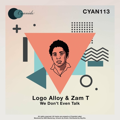 Logo Alloy - We Don't Even Talk [CYAN113]